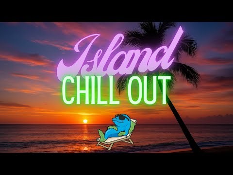 Island Chill Out Mix – Relaxing Beats & Vibe Out Music | Ambient Tropical Beats to Soothe the Soul