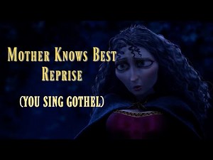 [ SING WITH ME ] "Mother Knows Best" Reprise (Gothel Off)
