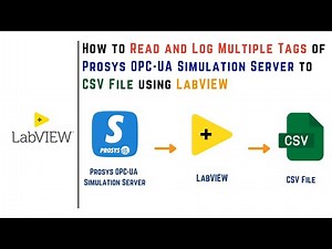 How to Read and Log Multiple Tags of Prosys OPC-UA Simulation Server to CSV File using LabVIEW | IoT