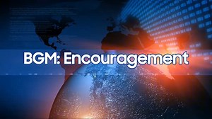 BGM: Encouragement