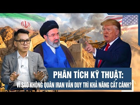 Đánh giá khả năng duy trì hoạt động của Không quân Iran sau giai đoạn oanh tạc