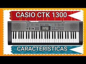 CASIO CTK 1300 CARACTERÍSTICAS