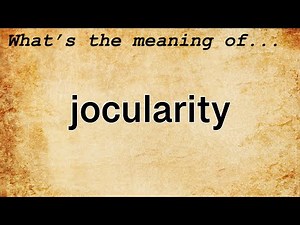 Jocularity Meaning | Definition of Jocularity
