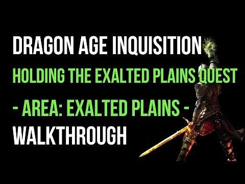 Dragon Age Inquisition Walkthrough Holding The Exalted Plains Quest (Exalted Plains) Gameplay