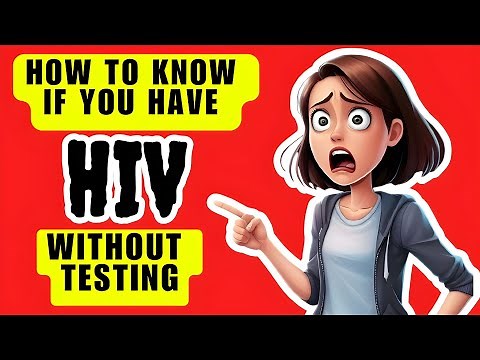 How to Know if You Have HIV Positive Without Being Tested