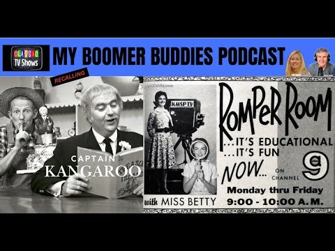 My Boomer Buddies Podcast: S2 E48: Recalling The Classic Kid Shows, Captain Kangaroo & Romper Room!