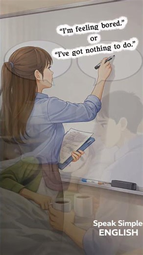 Stop Saying “I’m Bored” — Say This Instead.