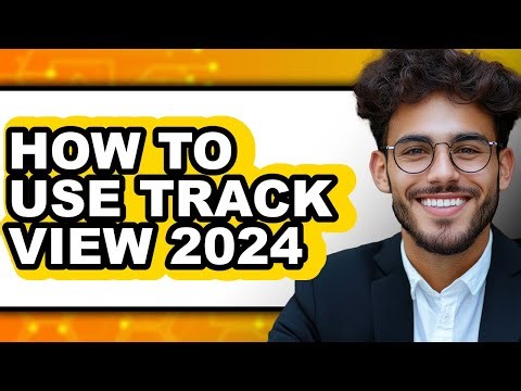 How to Use Track View 2024 - Step by Step