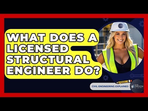 What Does A Licensed Structural Engineer Do? - Civil Engineering Explained