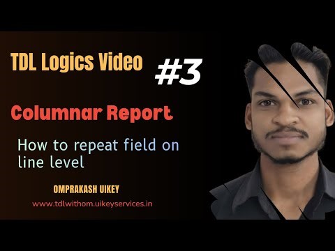 TDL Course | TDL Logics #03 |Columnar Report in Tally | Repeat Field at Line Level | TDL With Om