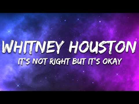 Whitney Houston - It's Not Right But It's Okay (Lyrics)