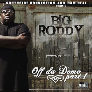 Big Roddy - Off Da Dome Part 1