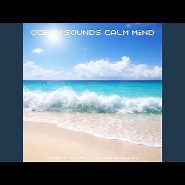 Calm Sea Sounds for Sleep - Ocean Tides for Restful Sleep