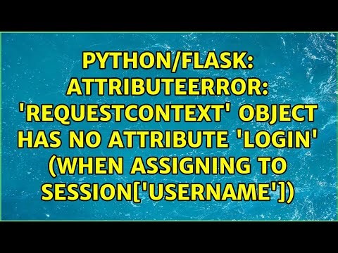 AttributeError: 'RequestContext' object has no attribute 'login' (when assigning to...