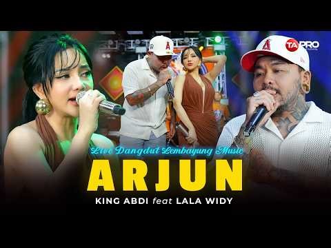 ARJUN - King Abdi Feat Lala Widy | Live Dangdut Koplo Lembayung Music
