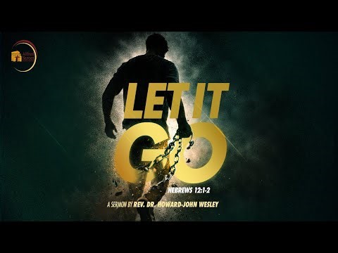 "Let It Go" I Rev. Dr. Howard-John Wesley I January 4, 2026