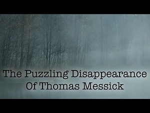 Creepy Unsolved Disappearances | Thomas Messick