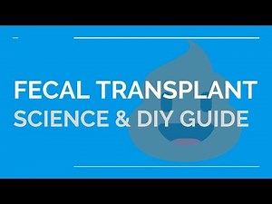Fecal Microbiota Transplant: Science & do it yourself Instructions (DIY FMT)
