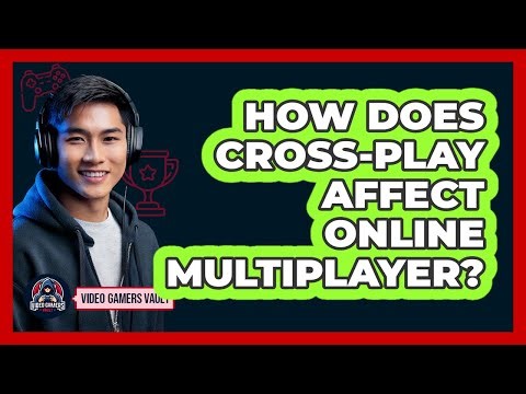How Does Cross-Play Affect Online Multiplayer?