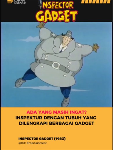 Nostalgia kartun Inspector Gadget (1983), kartun klasik yang populer bagi generasi yang tumbuh dengan tayangan kartun era 1980–1990-an. Kartun ini pernah tayang di RCTI tahun 1989 dan ditayangkan ulang dibeberap TV tahun 2000an. Inspector Gadget adalah seorang polisi yang ditugaskan untuk menghadapi berbagai kejahatan organisasi M.A.D., yang dipimpin oleh musuh misteriusnya, Dr. Claw. Gadget mempunyai tubuh yang dipenuhi berbagai peralatan mekanis. Ketika membutuhkan alat tertentu, ia biasanya m