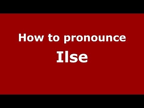 How to pronounce Ilse (Germany/German) - PronounceNames.com