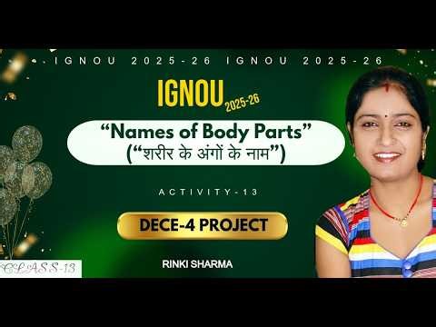 13 DECE 4 Project Activity - 13 “Names of Body Parts” “शरीर के अंगों के नाम”