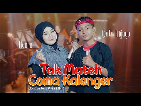 Adelia feat. Dafa Wijaya - Tak Mateh Coma Kalenger (Official Live Music Video)