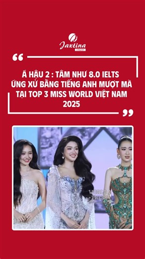 Á hậu 2 Tâm Như 8.0 Ielts ứng xử bằng tiếng Anh mượt mà tại Top 3 Miss World Việt Nam 2026 #learnontiktok #missworldvietnam #jaxtinaenglish