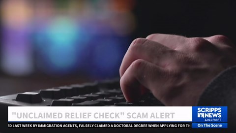 Be careful if you hear about an 'unclaimed relief check:' It's a scam