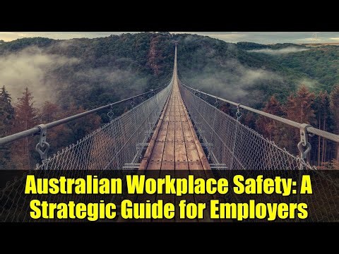 Australian Workplace Safety: A Strategic Guide for Employers