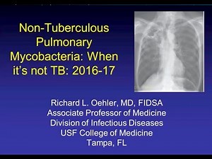 NonTuberculous Mycobacteria Update -- Richard L Oehler, MD