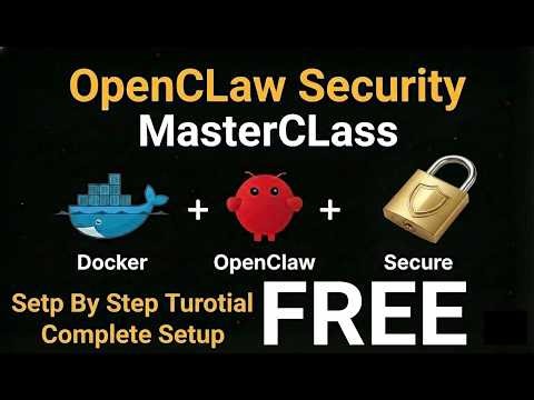 OpenCLaw Security MasterCLass (Complete secure setup and Security) Docker + Sandboxing + Bug Fixes