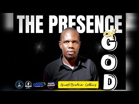 The Presence Of God | Guest : Brother Collins