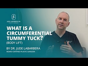 What Is a Circumferential Tummy Tuck (Body Lift)? | Explained by Dr. LaBarbera