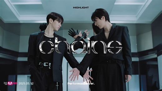 4K [MV] HIGHLIGHT - Chains (Performance Ver.）