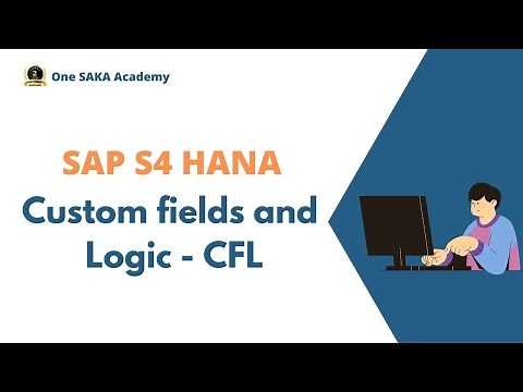 SAP S4HANA: Custom Fields and Logic CFL