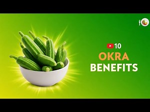 10 Amazing Okra Benefits for Your Health & Tasty Ways to Eat It