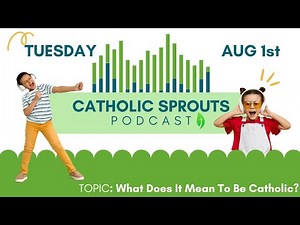 What Does It Mean To Be Catholic?: 08-01-2023: Tuesday