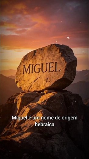 🟠 Significado do nome MIGUEL!