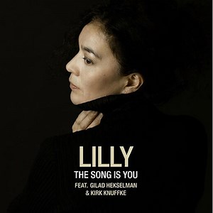 Song Is You/LILLY(JAZZ)/イスラエル生まれ、最も注目を集めるギタリスト、ギラッド・ヘクセルマンを迎えてのアメリカン・ソングブック集｜JAZZ｜ディスクユニオン･オンラインショップ｜diskunion.net