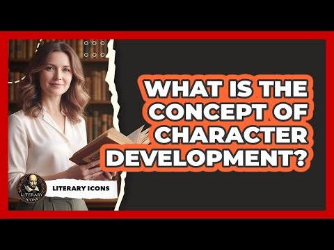 What Is The Concept Of Character Development?
