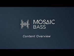 Mosaic Bass - Content Overview | Heavyocity
