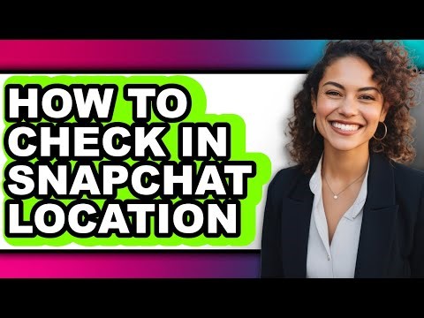 How to Check in Snapchat Location (updated)