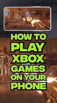 How To Play Xbox Games On Your Phone