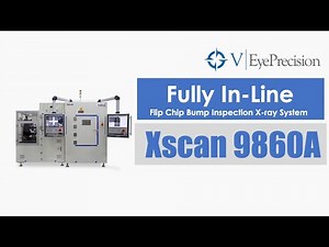 XSCAN-9860: X-Ray Flip Chip Bump Automatic Inspection System Overview