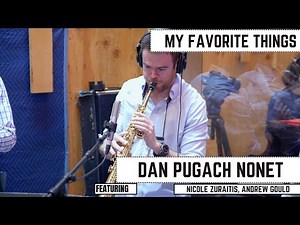 Dan Pugach Nonet - My Favorite Things (Rogers & Hammerstein)