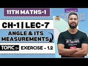 11th Maths-1 | Chapter-1 | Angle & its Measurements | Lecture 7 | Maharashtra Board |