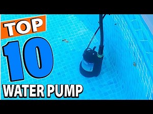 Top 10 Best Water Pumps Review In 2025