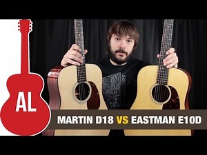 Martin D-18 vs Eastman E10D - Can you hear the difference?