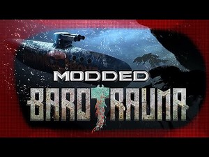 Barotrauma: But I Installed 30 Mods and Have No Idea What They Added